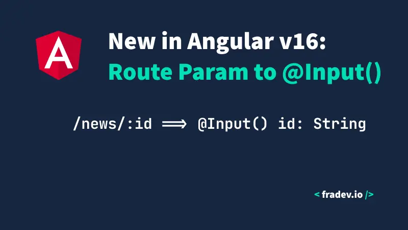 New in Angular v16: Route Param to @Input()